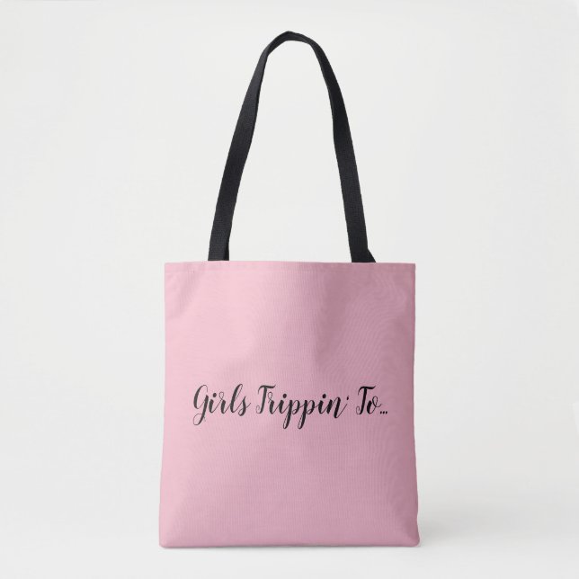 Fun Girls Trippin' to... Your Destination & Name Tote Bag (Front)