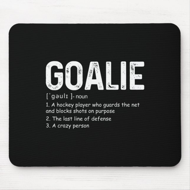 Fun Goalie Definition Soccer Hockey Gear Goalkeepe Mouse Mat (Front)