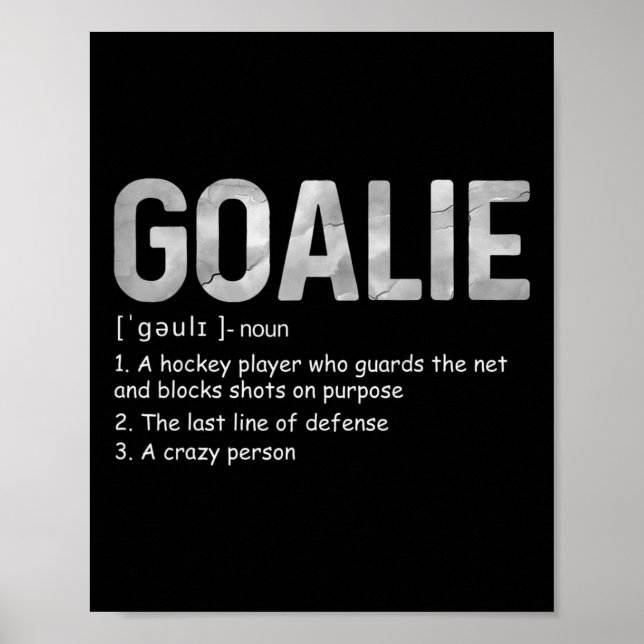 Fun Goalie Definition Soccer Hockey Gear Goalkeepe Poster (Front)
