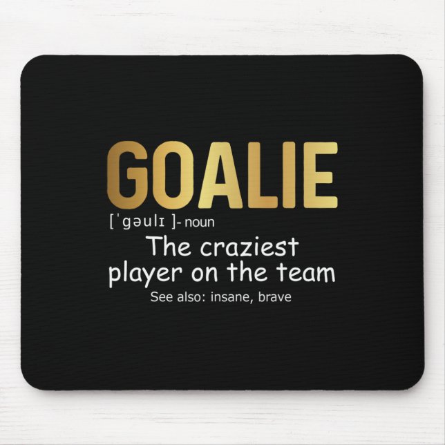 Fun Goalie Gear Goalkeeper Definition Hockey Socce Mouse Mat (Front)