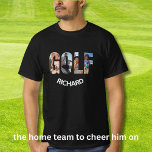 Fun Golf Four Photos Name  T-Shirt<br><div class="desc">Love the play golf? Wish that every day was a game day? I suspect you can think of someone who feels that way. A fun golf cart for the golf lover who likes to play with style -- or just loves to play -- personalised with custom first name AND four...</div>