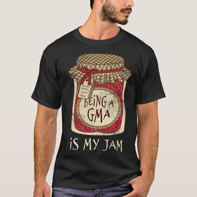 Fun Grandma Gifts Cute & Funny Being A Gma Quote T-Shirt (Front)