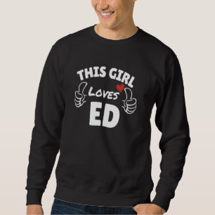 Fun Graphic-This Girl Loves Ed Sweatshirt