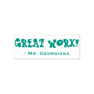 Fun "GREAT WORK!" + Teacher's Name Rubber Stamp
