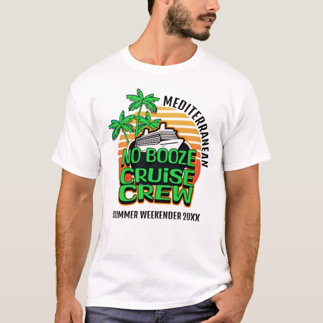 Fun Green NO BOOZE CRUISE CREW Family Vacation T-Shirt (Front)