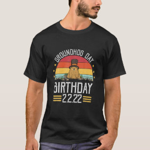 Fun Groundhog Day Birthday 2.2.22 Party February 2 T-Shirt