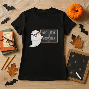 Fun Halloween Ghost BOO‑LIEVE in Yourself Teacher T-Shirt