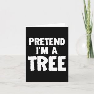 Fun Halloween Pretend I'm A Tree Card