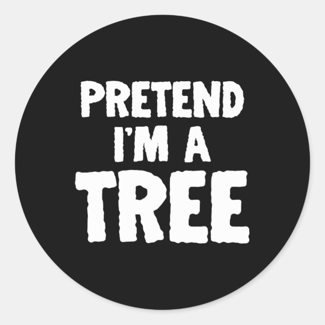 Fun Halloween Pretend I'm A Tree  Classic Round Sticker (Front)