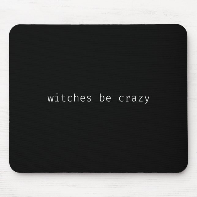 Fun halloween saying witches be crazy  mouse mat (Front)