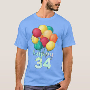 Fun Happy 34 Year Old Colourful Balloons 34th Birt T-Shirt