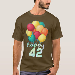 Fun Happy 42 Year Old Colorful Balloons 42nd Birth T-Shirt