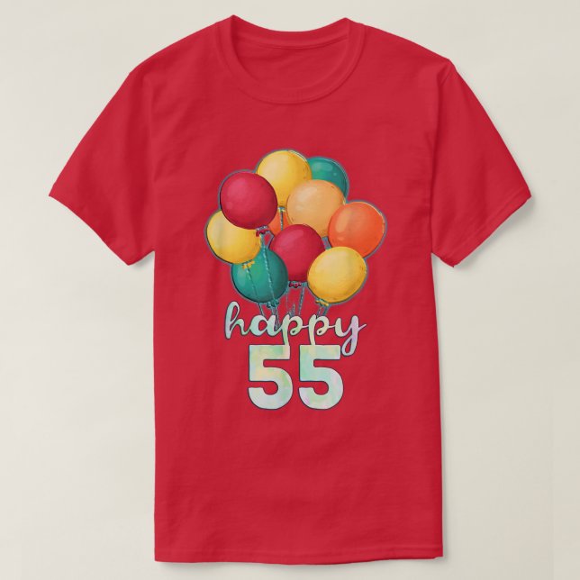 Fun Happy 55 Year Old Colourful Balloons 55th Birt T-Shirt (Design Front)