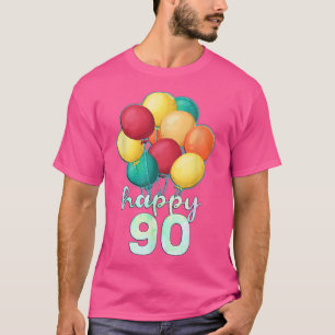 Fun Happy 90 Year Old Colorful Balloons 90th Birth T-Shirt