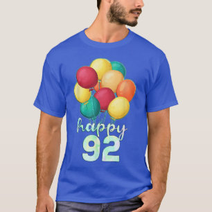 Fun Happy 92 Year Old Colourful Balloons 92nd Birt T-Shirt