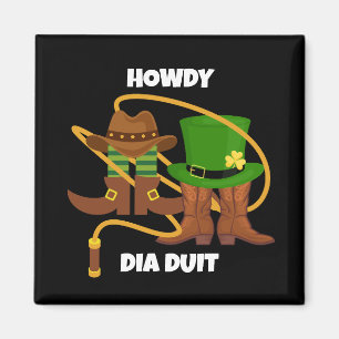 Fun Happy St Patricks Day HOWDY DIA DUIT Cowboy  Magnet