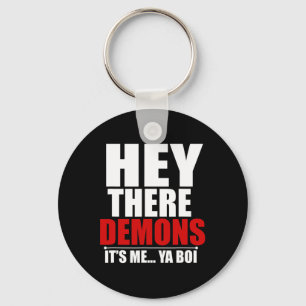 Fun Hey There Demons Its me Ya boi Ghost Hunting Key Ring