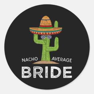 Fun Hilarious Bride Humour _ Funny Saying Bride Classic Round Sticker