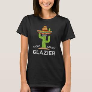 Fun Hilarious Glazing Worker Meme Saying Glazier T-Shirt