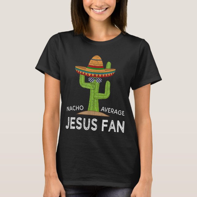 Fun Hilarious Meme Saying Funny Jesus Fan T-Shirt (Front)