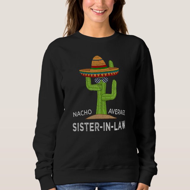 Fun Hilarious Meme Saying  Sister In Law Sweatshirt (Front)