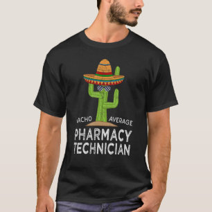 Fun Hilarious Pharm Tech Meme Pharmacy Technician T-Shirt