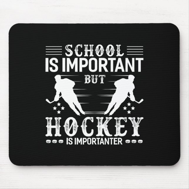 Fun Hockey Boy School Hockey Is Imporatanter  Mouse Mat (Front)