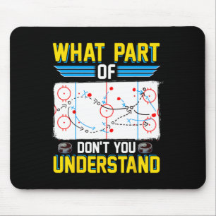 Fun Hockey Coach Player What Part Of Don't You Und Mouse Mat