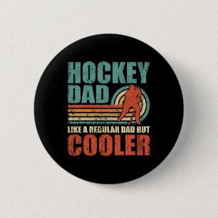 Fun Hockey Dad Like A Regular Dad But Cooler Fathe 6 Cm Round Badge