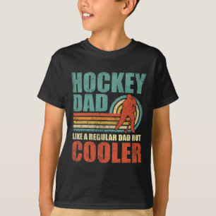 Fun Hockey Dad Like A Regular Dad But Cooler Fathe T-Shirt