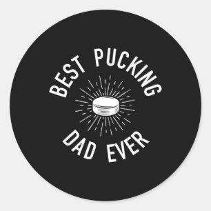 Fun Hockey Dad Pun Gifts Best Pucking Dad Ever  Classic Round Sticker