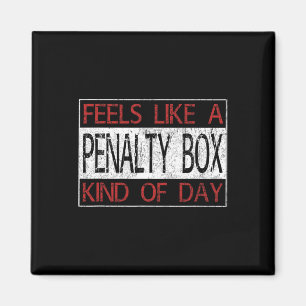 Fun Hockey - Feels Like a Penalty Box Day - Hockey Magnet
