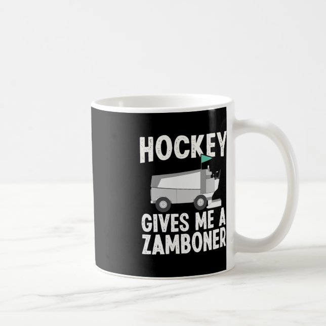 Fun Hockey Gives Me A Zamboner Hockey Player Winte Coffee Mug (Right)