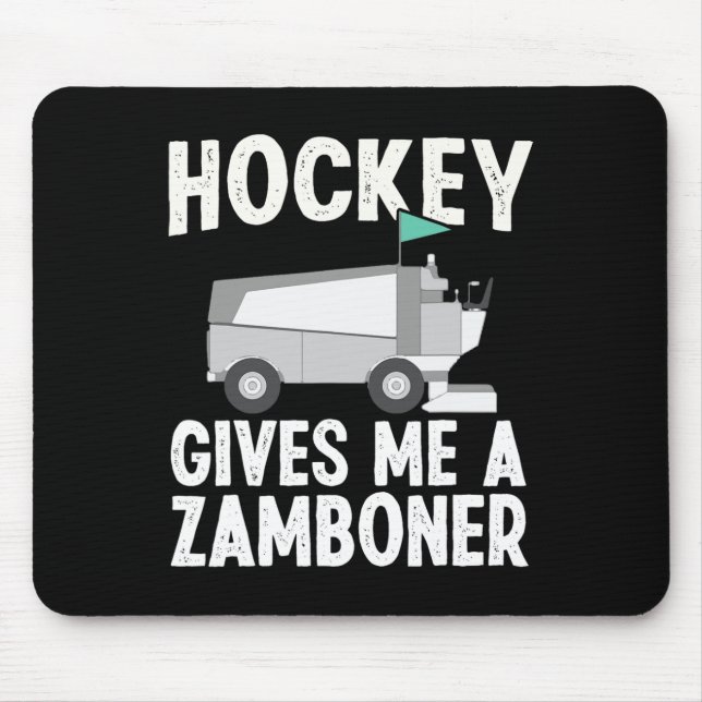 Fun Hockey Gives Me A Zamboner Hockey Player Winte Mouse Mat (Front)