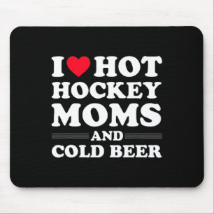 Fun Hockey I Love Hot Hockey Moms And Cold Beer Mouse Mat