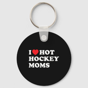 Fun Hockey  I Love Hot Hockey Moms  Key Ring