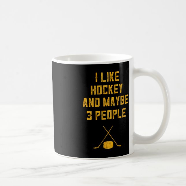 Fun Hockey Lover For Men I Like Hockey And Maybe 3 Coffee Mug (Right)
