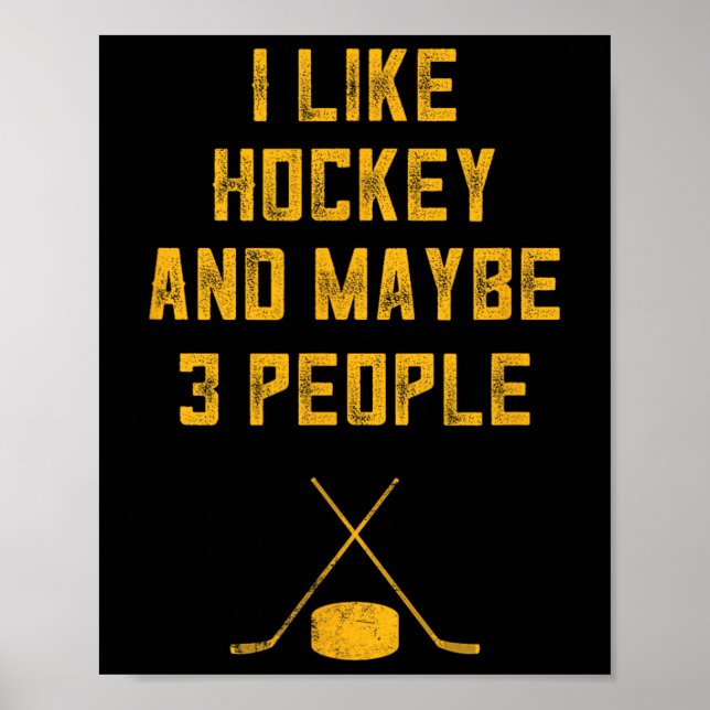 Fun Hockey Lover For Men I Like Hockey And Maybe 3 Poster (Front)