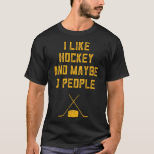 Fun Hockey Lover For Men I Like Hockey And Maybe 3 T-Shirt