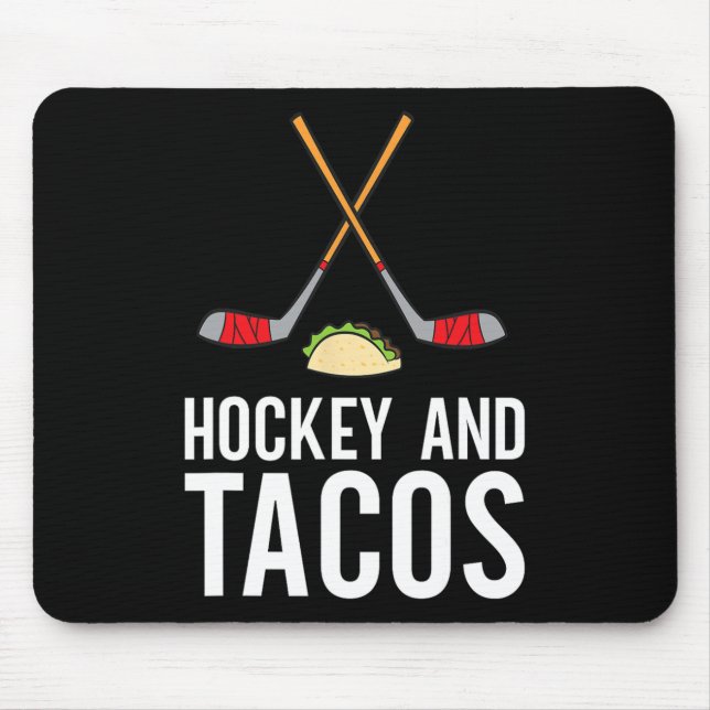 Fun Hockey Lover Hockey And Tacos Ice Hockey  Mouse Mat (Front)