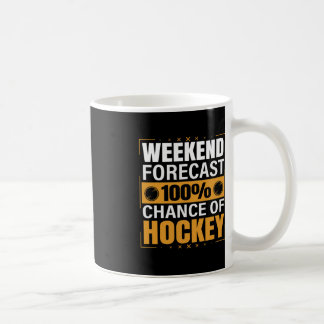 Fun Hockey Lovers Weekend Forecast Chance of Hocke Coffee Mug