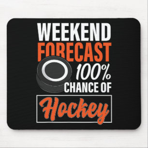 Fun Hockey Lovers Weekend Forecast Chance of Hocke Mouse Mat