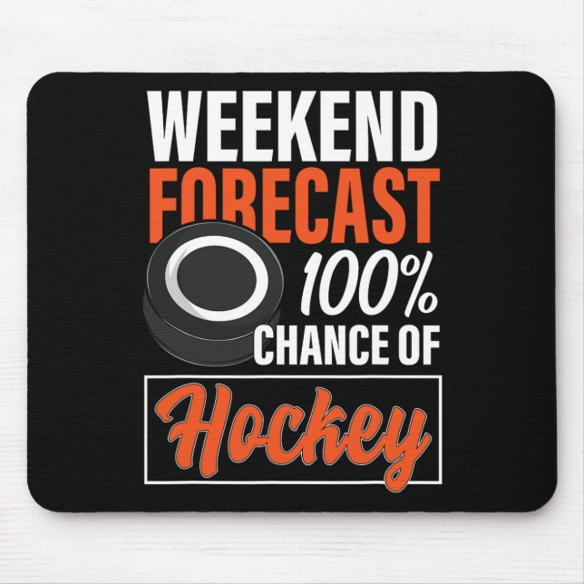Fun Hockey Lovers Weekend Forecast Chance of Hocke Mouse Mat (Front)