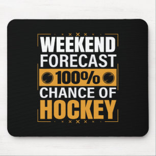 Fun Hockey Lovers Weekend Forecast Chance of Hocke Mouse Mat