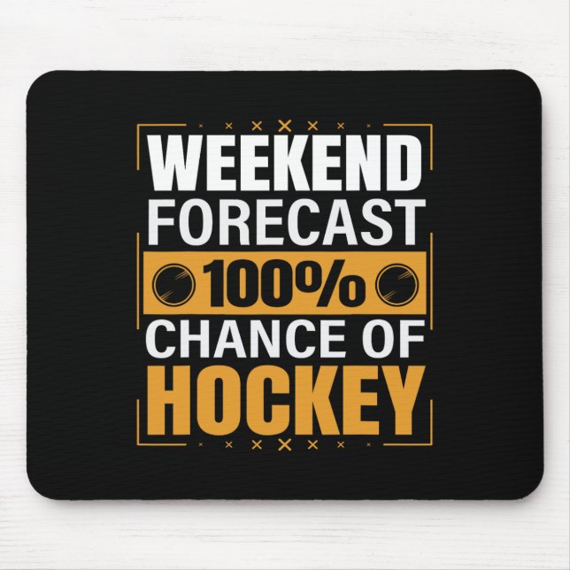 Fun Hockey Lovers Weekend Forecast Chance of Hocke Mouse Mat (Front)