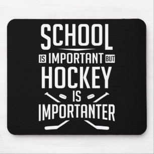 Fun Hockey School Is Important But Hockey is Impor Mouse Mat
