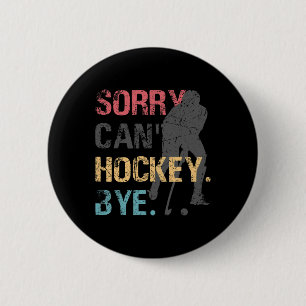 Fun Hockey Sorry Can't Hockey Bye Retro Vintage 70 6 Cm Round Badge