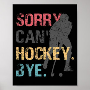 Fun Hockey Sorry Can't Hockey Bye Retro Vintage 70 Poster