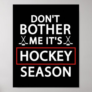 Fun Hockey Sport Lovers Don't Bother Me It's Hocke Poster