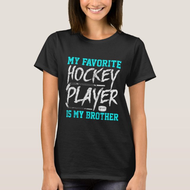Fun Hockey Tee  Brother  Novelty Gift Sibling (Front)